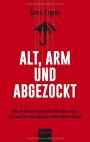 Alt, arm und abgezockt