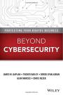 Beyond Cybersecurity: Protecting Your Digital Business