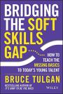 Bridging the Soft Skills Gap: How to Teach the Missing Basics to Todays Young Talent