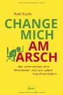 Change mich am Arsch