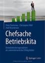 Chefsache Betriebskita: Betriebskindertagesstätten als unternehmerischer Erfolgsfaktor