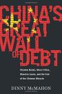 China's great wall of debt : shadow banks, ghost cities, massive loans, and the end of the Chinese miracle