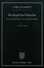 Der Begriff des Politischen.: Text von 1932 mit einem Vorwort und drei Corollarien.