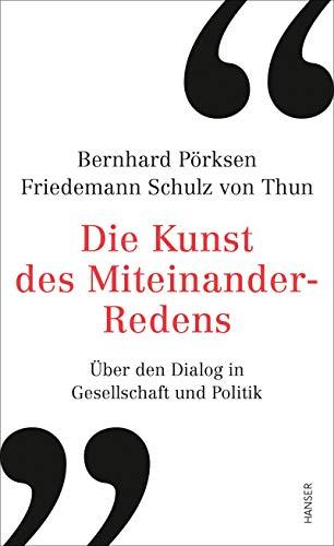 Die Kunst des Miteinander-Redens Über den Dialog in Gesellschaft und Politik