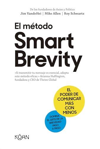 El método Smart Brevity: El poder de comunicar más con menos (Spanish Edition)