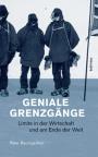 Geniale Grenzgänge - Limits in der Wirtschaft und am Ende der Welt