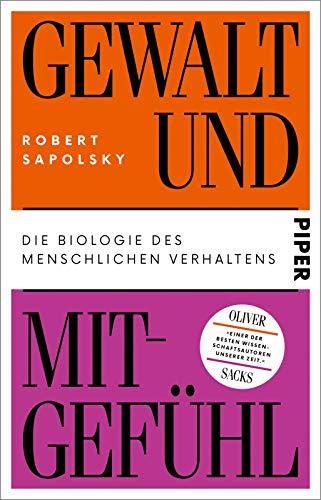 Gewalt und Mitgefühl: Die Biologie des menschlichen Verhaltens | Über die Ursachen und die Entstehung von Aggression