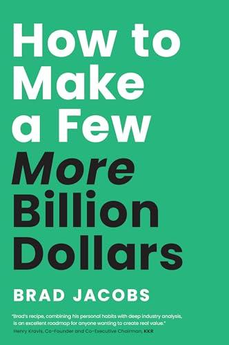 How to Make a Few More Billion Dollars