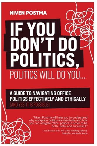 If You Don't Do Politics, Politics Will Do You