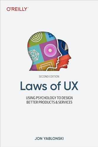 Laws of UX: Using Psychology to Design Better Products & Services