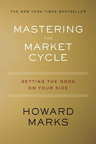 Mastering the Market Cycle: Getting the Odds on Your Side