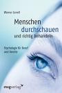 Menschen durchschauen und richtig behandeln: Psychologie für Beruf und Familie