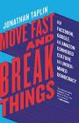 Move Fast and Break Things