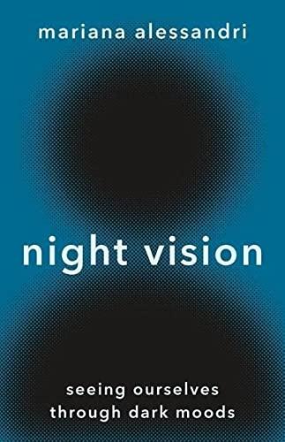 Night Vision: Seeing Ourselves through Dark Moods