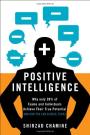 Positive Intelligence: Why Only 20% of Teams and Individuals Achieve Their True Potential AND HOW YOU CAN ACHIEVE YOURS