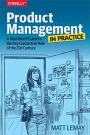 Product Management in Practice: A Real-World Guide to the Key Connective Role of the 21st Century