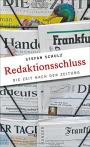 Redaktionsschluss: Die Zeit nach der Zeitung