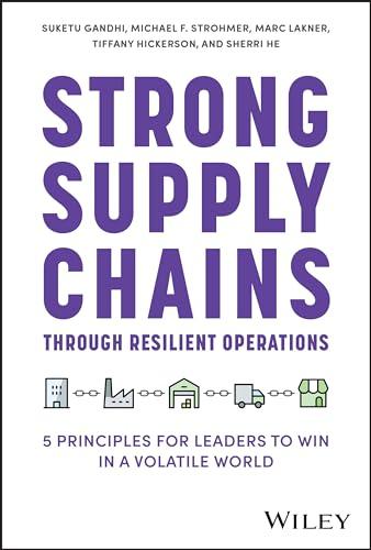 Strong Supply Chains Through Resilient Operations: Five Principles for Leaders to Win in a Volatile World