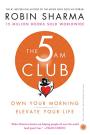 The 5 AM Club: Own Your Morning, Elevate Your Life