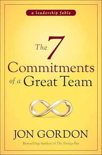 The 7 Commitments of a Great Team (Jon Gordon)