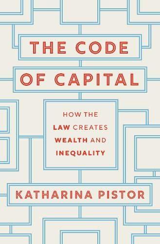 The Code of Capital: How the Law Creates Wealth and Inequality