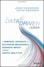 The Data Driven Leader: A Powerful Approach to Delivering Measurable Business Impact Through People Analytics