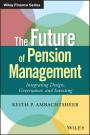 The Future of Pension Management: Integrating Design, Governance, and Investing (Wiley Finance)