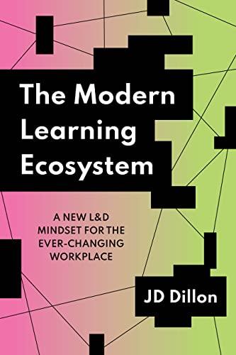 The Modern Learning Ecosystem: A New L&D Mindset for the Ever-Changing Workplace