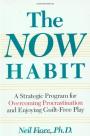 The Now Habit: A Strategic Program for Overcoming Procrastination and Enjoying Guilt-Free Play