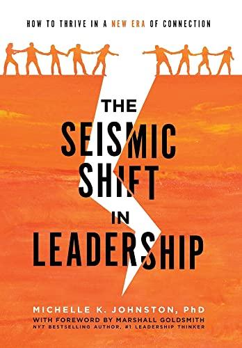 The Seismic Shift in Leadership: How to Thrive in a New Era of Connection