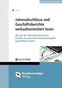 Jahresabschlüsse und Geschäftsberichte verkaufsorientiert lesen