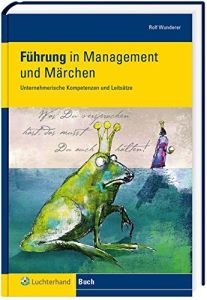 F&uuml;hrung in Management und M&auml;rchen