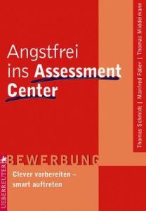 Angstfrei ins Assessment-Center