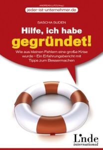 Hilfe, ich habe gegr&uuml;ndet!