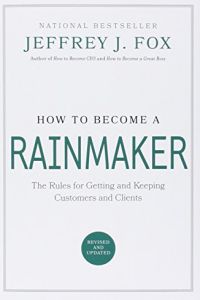 How to Become a Rainmaker