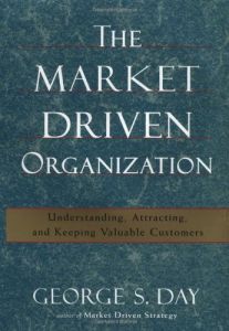 The Market Driven Organization