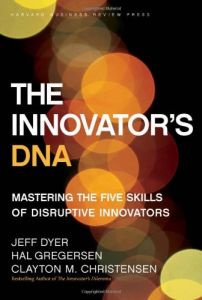 The Innovator&rsquo;s DNA