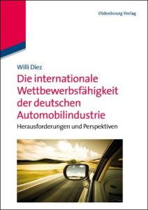 Die internationale Wettbewerbsf&auml;higkeit der deutschen Automobilindustrie