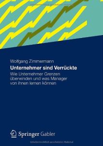 Unternehmer sind Verr&uuml;ckte