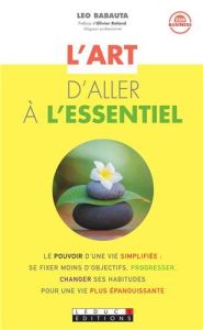 L&rsquo;art d&rsquo;aller &agrave; l&rsquo;essentiel