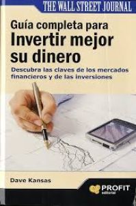 Gu&iacute;a completa para invertir mejor su dinero