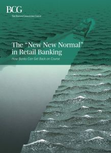 The &ldquo;New New Normal&rdquo; in Retail Banking