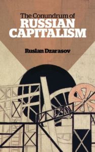 The Conundrum of Russian&nbsp;Capitalism
