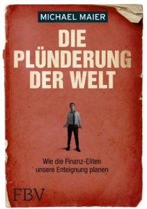 Die Pl&uuml;nderung der Welt