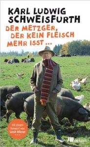 Der Metzger, der kein Fleisch mehr isst&nbsp;&hellip;