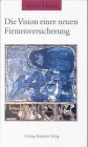 Die Vision einer neuen Firmenversicherung