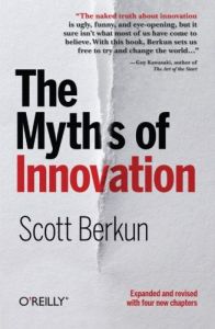 The Myths of Innovation