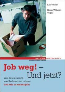 Job weg! - Und jetzt?