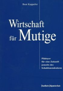 Wirtschaft f&uuml;r Mutige