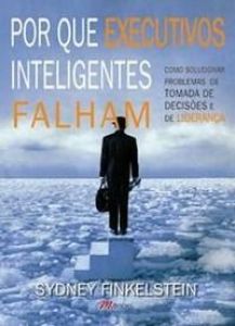 Por que Executivos Inteligentes Falham